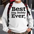 Best Dog Dad Ever For 1 Doggy Daddys Gift For Mens Sweatshirt Gifts for Old Men