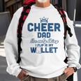 Cheer Dad - The Only Thing I Flip Is My WalletSweatshirt Gifts for Old Men