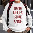 Damen Mama Needs Some Wine Mama Wein Sweatshirt Geschenke für alte Männer