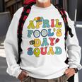Funny April Fools Day Squad Pranks Quote April Fools Day Sweatshirt Gifts for Old Men