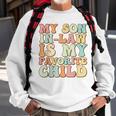 Funny Groovy My Son In Law Is My Favorite Child Son In Law Sweatshirt Gifts for Old Men