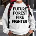 Future Forest Fire Fighter Sweatshirt Gifts for Old Men