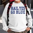 Hail Yes Go Blue Sweatshirt Gifts for Old Men