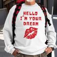 Hello I’M Your Dream Cigarettes After Sweatshirt Gifts for Old Men