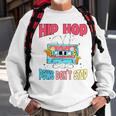 Hip Hop Psws Don’T Stop Sweatshirt Gifts for Old Men