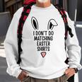 I Dont Do Matching Outfit But I Do Easter Couples Matching Sweatshirt Gifts for Old Men
