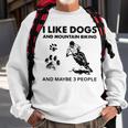 I Like Dogs And Mountain Biking And Maybe 3 People V2 Men Women Sweatshirt Graphic Print Unisex Gifts for Old Men