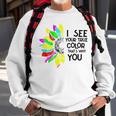 I See Your True Colors And That’S Why I Love You V2 Sweatshirt Gifts for Old Men