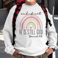Ivf Infertility And If Not He Is Still Good Religious Bible Sweatshirt Gifts for Old Men