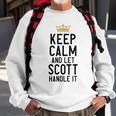 Keep Calm And Let Scott Handle It Funny Scott Name Sweatshirt Gifts for Old Men