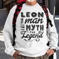 Leon The Man Myth Legend Gift Ideas Mens Name Sweatshirt Gifts for Old Men