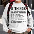 Mens 5 Things You Should Know About My Wife She Is My Queen V4 Sweatshirt Gifts for Old Men