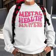 Mental Health Matters Groovy Psychologist Therapy Squad Sweatshirt Gifts for Old Men