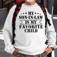 My Son In Law Is My Favorite Child Funny Family Sweatshirt Gifts for Old Men