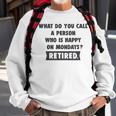 Person Who Is Happy On Mondays - Retired Funny Retirement Men Women Sweatshirt Graphic Print Unisex Gifts for Old Men