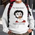 Put Down Phone Algebra Cabin Man Sweatshirt Gifts for Old Men