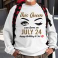 Queens Are Born On July 24Th A Queen Was Born In July Sweatshirt Gifts for Old Men