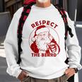 Respect The Beard Santa Claus Funny Christmas Sweatshirt Gifts for Old Men