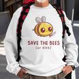 Save The Bees Or Else For Yellow Bees Funny Sweatshirt Gifts for Old Men