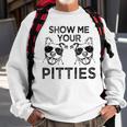 Show Me Your Pitties Funny Pitbull Saying Sweatshirt Gifts for Old Men