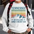 Tennessee Is Calling And I Must Go On Back Sweatshirt Gifts for Old Men