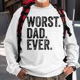Worst Dad Ever Funny Fathers Day Daddy Vintage Sweatshirt Gifts for Old Men