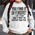 You Find It Offensive I Find It Funny Humorous Vintage Sweatshirt Gifts for Old Men