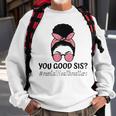 You Good Sis Mental Health Matters Trendy Motivational Quote Sweatshirt Gifts for Old Men