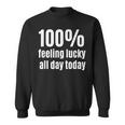 100 Feeling-Lucky Ganztägiges Sweatshirt für Glücksspiel-Fans