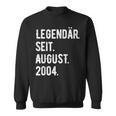 19 Geburtstag Geschenk 19 Jahre Legendär Seit August 2004 Sweatshirt