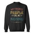 Mens My Favorite People Call Me Nonno Funny Fathers Day Gift Sweatshirt