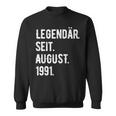 32 Geburtstag Geschenk 32 Jahre Legendär Seit August 1991 Sweatshirt