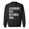 63 Geburtstag Geschenk 63 Jahre Legendär Seit Oktober 1960 Sweatshirt