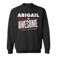 Abigail Is Awesome Family Friend Name Funny Gift Sweatshirt