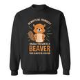 Always Be Yourself Unless You Can Be A Beaver Men Women Sweatshirt Graphic Print Unisex