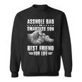 Asshole Dad And Smartass Son Best Friend For Life Funny Gift Sweatshirt