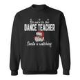 Be Nice To The Dance Teacher Santa Is Watching Men Women Sweatshirt Graphic Print Unisex