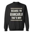Because Im - Giancarlo - Thats Why | Funny Name Gift - Sweatshirt