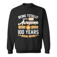 Being Totally Awesome Since 1922 100 Years Special Edition Sweatshirt