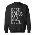 Best Bonus Dad Ever Step Father Step Dad Fathers Day Gift Gift For Mens Sweatshirt