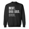 Best Dog Dad Ever Cute Funny For Men Present And Gift Sweatshirt