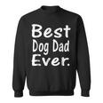 Best Dog Dad Ever Cute Puppy Owner Lover Sweatshirt