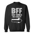 Best Friend Bff Part 1 Of 2 Funny Humorous Sweatshirt