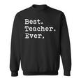Best Teacher Ever Best Teacher Ever Sweatshirt