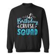 Birthday Cruise Squad Cruising Vacation Funny Birthday Gifts V6 Sweatshirt