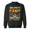 Black History Month One Month Cant Hold Our History African Men Women Sweatshirt Graphic Print Unisex