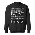Boat Owners Know Things V2 Sweatshirt