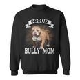 Bully Xl Pitbull Crazy Lover Proud Dog Mom American Bully Sweatshirt