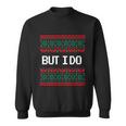 But I Do Xmas Gift Couples Matching Ugly Sweaters Christmas Gift Sweatshirt