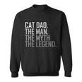 Cat Dad The Man Myth Legend Sweatshirt